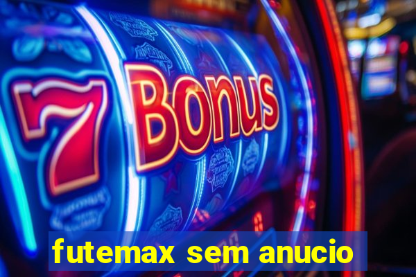 futemax sem anucio